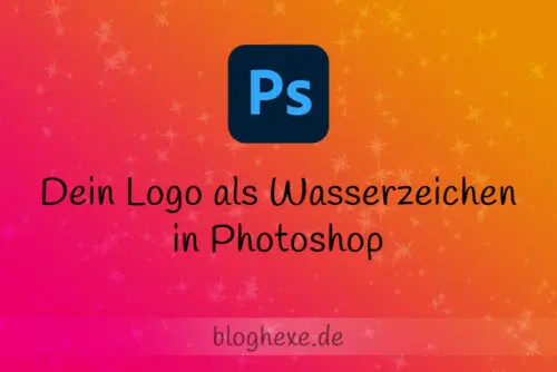 Logo als Wasserzeichen in Photoshop