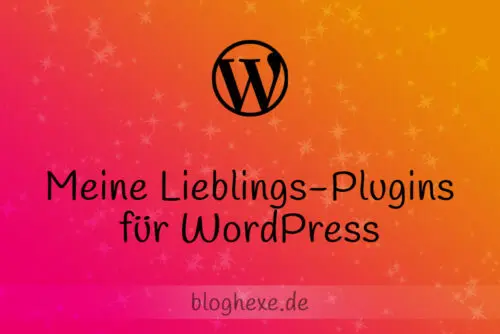 Meine Lieblings-Plugins für WordPress