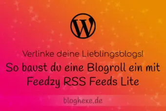 Blogroll einbauen mit Feedzy RSS Feeds Lite
