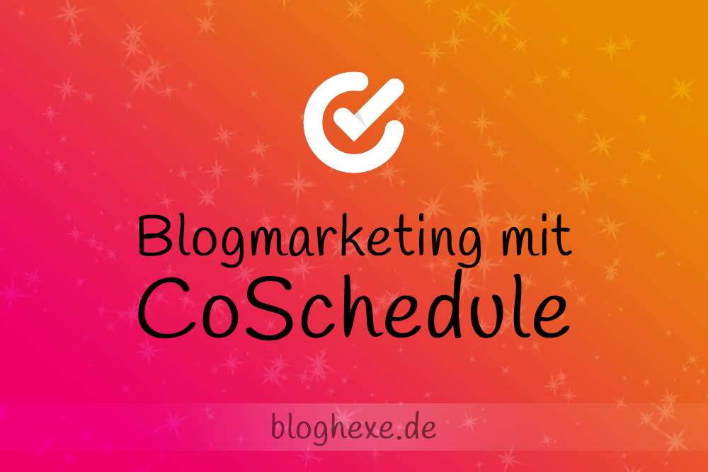 Blogmarketing mit CoSchedule