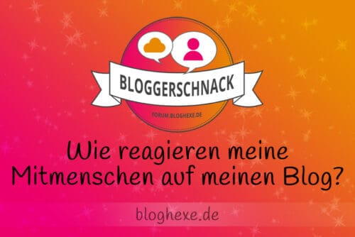 Wie reagieren meine Mitmenschen auf meinen Blog?