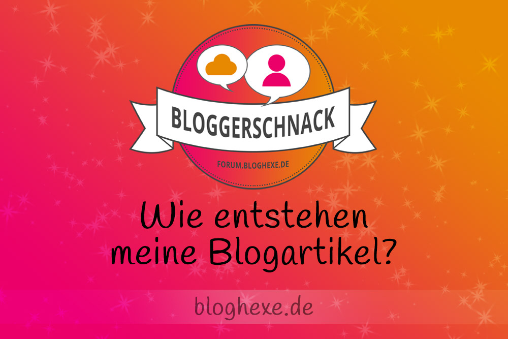 Wie entstehen meine Blogartikel?