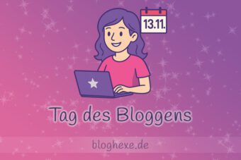 Tag des Bloggens – 13. November
