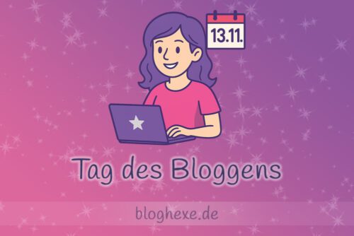 Tag des Bloggens – 13. November